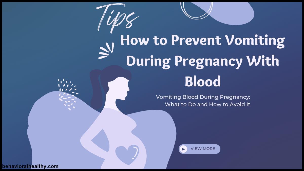 How to Prevent Vomiting During Pregnancy With Blood.jpg